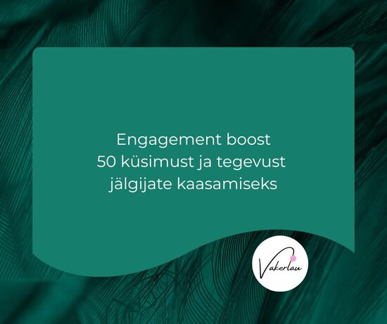 Engagemant boost - 50 küsimust ja tegevust jälgijate kaasamiseks